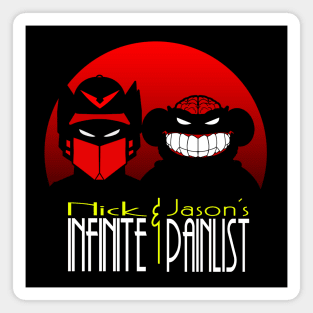 The Adventures of Nick and Jason's Infinite PAINLIST! Magnet